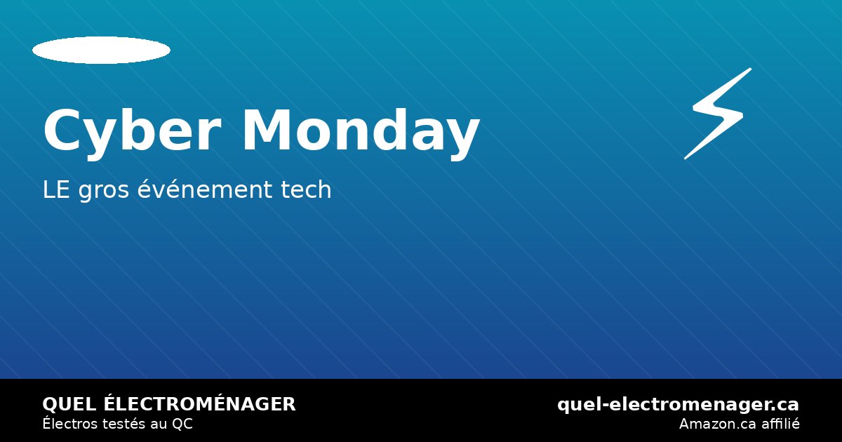 Cyber Monday 2026: les meilleurs deals électroménagers Amazon.ca — quel-electromenager