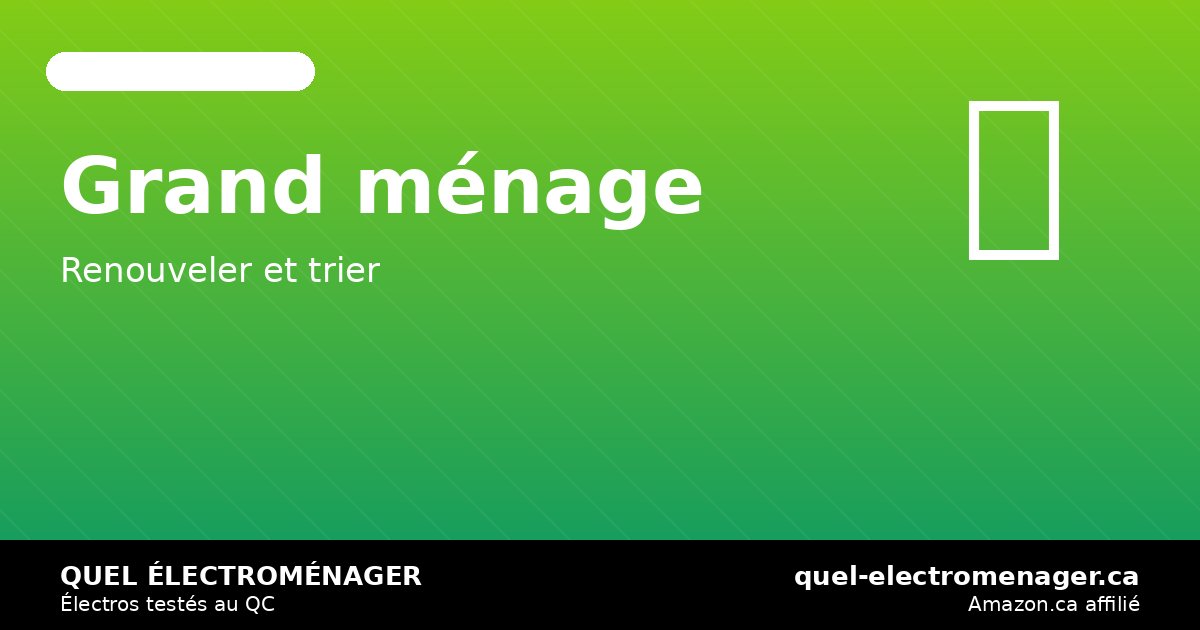 Grand ménage du printemps 2027: dégivrer, laver, remplacer les électroménagers — quel-electromenager